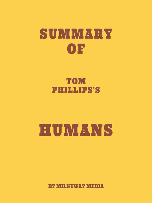 Title details for Summary of Tom Phillips's Humans by Milkyway Media - Available